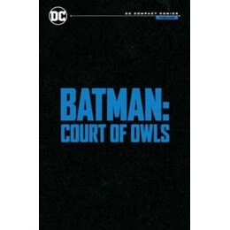 Batman: the Court of Owls Saga: dc Compact Comics Edition