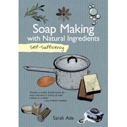 Self-Sufficiency: Soap Making With Natural Ingredients