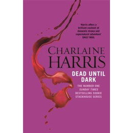 Dead Until Dark : the Book That Inspired the hbo Sensation True Blood