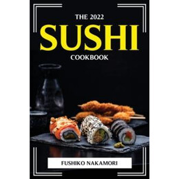 The 2022 Sushi Cookbook