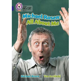 Collins big cat : Michael Rosen Autobiography Band 16/sapphire: Band 16/sapphire Phase 7, bk. 10 pb