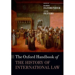 The Oxford Handbook of the History of International law