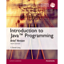 Intro to Java Programming, Brief Version, Global Edition 10th ed