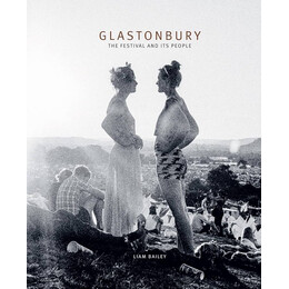 Glastonbury : the Festival and its People