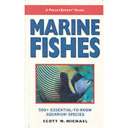 Marine Fishes: 500 + Essential-to-Know Aquarium Species pb