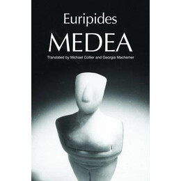 Medea Greek Tragedy in new Translations