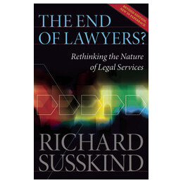 The end of Lawyers? :rethinking the Nature of Legel Services