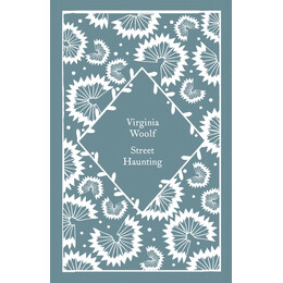 Penguin Classics Little Clothbound : Street Haunting hc