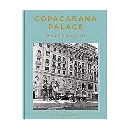 Copacabana Palace: Where rio Starts hc