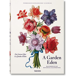 Taschen xl : a Garden Eden. Masterpieces of Botanical Illustration