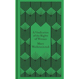 Penguin Classics Clothbound : a Vindication of the Rights of Woman hc