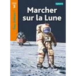 Tous Lecteurs! 3: Marcher sur la Lune Cycle 2 et 3