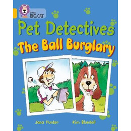 Collins big cat : the pet Detectives: the Ball Burglary Band 09/gold pb