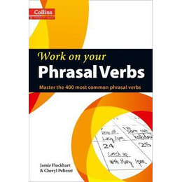 Collins Work on Your Phrasal Verbs pb