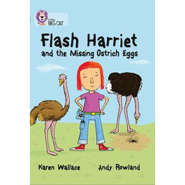 Collins big cat 14: Flash Harriet and the Missing Ostrich egg