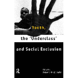Youth, the Underclass and Social Exclusion