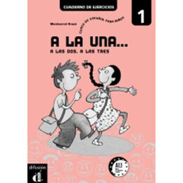 A la Una, a las Dos, a las Tres 1 Ejercicios