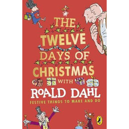 Roald Dahls : the Twelve Days of Christmas With Roald Dahl
