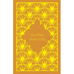 Penguin Classics Little Clothbound : the Star-Child hc