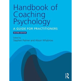 Handbook of Coaching Psychology : a Guide for Practitioners 2nd ed