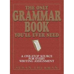 The Only Grammar and Style Workbook Youll Ever Need sb