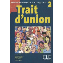 Trait Dunion (Francais Pour Migrants) 2 Methode (+ cd Audio Mp3)