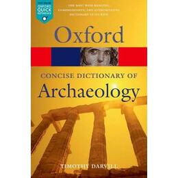 Oxford Dictionaries Concise Archaeology  pb