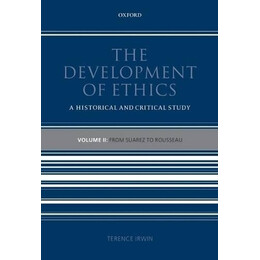 The Development of Ethics: Volume 2 From Suarez to Rousseau