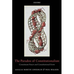 The Paradox of Constitutionalism : Costituent Power and Constitutional Form pb