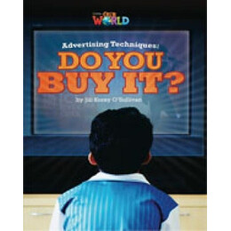 Our World Readers: Advertising Techniques, do you buy it? - Bret. ed.