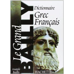 Le Grand Bailly - Dictionnaire Grec Francais hc