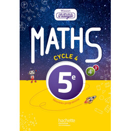 Mission Indigo Mathematiques Cycle 4 / 5e - Livre Eleve - ed. 2016 Poche