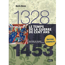 Le Temps de la Guerre de Cent ans (1328-1453)