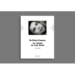 Le Cinema de Jean Genet. un Chant Damour  Poche