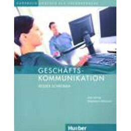 Geschaftskommunikation: Besser Schreiben - Kursbuch