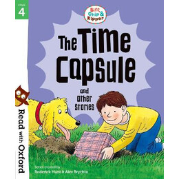 Oxford Reading Tree : Read With Biff, Chip and Kipper 4 the Time Capsule and Other Stories
