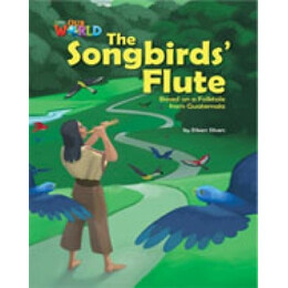 Our World Readers: the Songbirds Flute - Bret.ed.