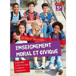 Cahier du Citoyen Enseignement Moral et Civique (Emc) Cycle4 / 5e