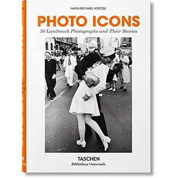 Taschen Bibliotheca Universalis : Photo Icons. 50 Landmark Photographs and Their Stories