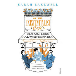 At the Existentialist Cafe : Freedom, Being and Apricot Coctails pb