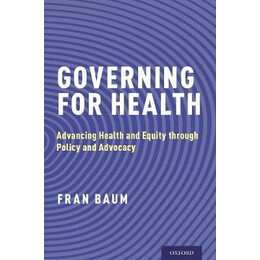 Governing for Health: Advancing Health and Equity Through Policy and Advocacy