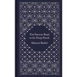 Penguin Classics Clothbound : the Narrow Road to the Deep North and Other Travel Sketches hc