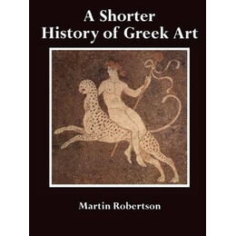 A Shorter History of Greek art pb c Format - Special Offer pb c Format