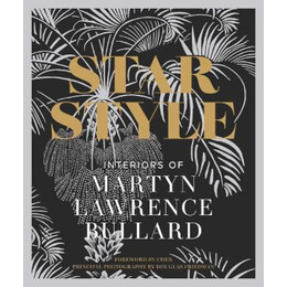 Star Style: Interiors of Martyn Lawrence Bullard hc