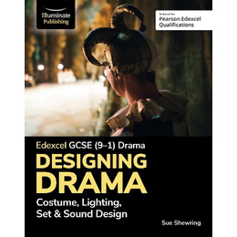 Edexcel Gcse (9-1) Drama: Designing Drama Costume, Lighting, set   Sound Design