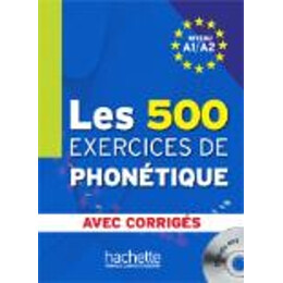 Les 500 Exercices de Phonetique a1 + a2 (+ cd + Corriges)
