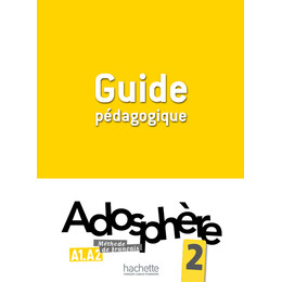 Adosphere 2 a1 + a2 Guide Pedagogique (Corriges, Exploitation Pedagogique, Revisions   Approfondissement)
