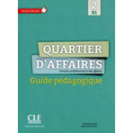 Quartier Daffaires 2 b1 Guide Pedagogique