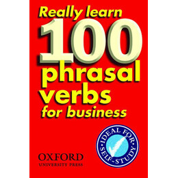 Really Learn 100 Phrasal Verbs for Business