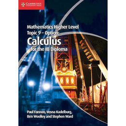 Mathematics Higher Level for the ib Diploma: Topic 9 - Option: Calculus